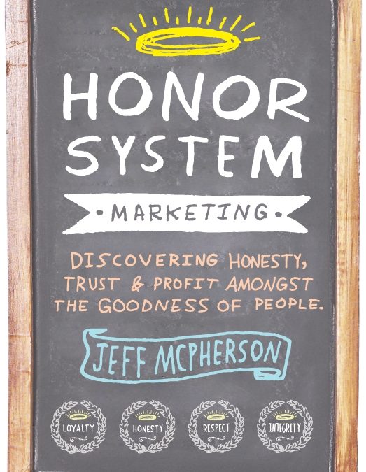 Honor System Marketing by Jeff Mcpherson